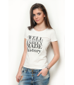 Tricou "Well Behaved Women"
